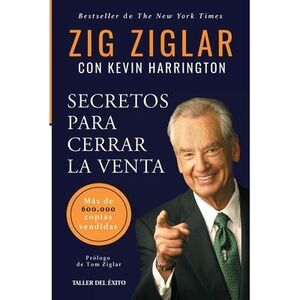 Secretos para cerrar la venta: Más de 600.000 copias vendidas -- Zig Ziglar